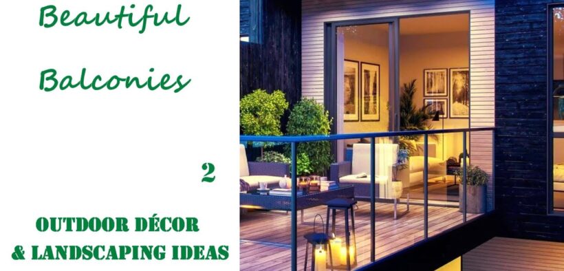 Beautiful Balconies | OUTDOOR DECOR & LANDSCAPING IDEAS #2